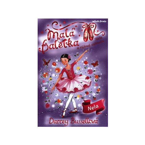 Malá baletka - Nela a růžová zahrada - Darcey Bussellová