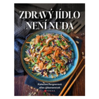 Zdravý jídlo není nuda - Kateřina Pergnerová