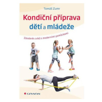 Kondiční příprava dětí a mládeže - Zásobník cvičení s moderními pomůckami