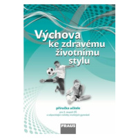 Výchova ke zdravému životnímu stylu - Příručka učitele - Dagmar Šafránková