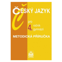 Český jazyk pro 4. r. gymnázií, metodická příručka - Jiří Kostečka