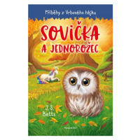 Příběhy z Vrbového hájku - Sovička a jednorožec | Georgie Fearnsová, Kateřina Voborská, J. S. Be