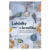 Lahůdky - v krmítku (Recepty a inspirace jak na ptačí krmení) - kniha z kategorie Biologie