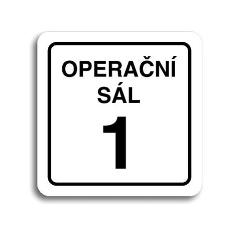Accept Piktogram "operační sál 1" (80 × 80 mm) (bílá tabulka - černý tisk)