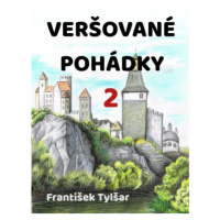 Veršované pohádky 2 - František Tylšar - e-kniha