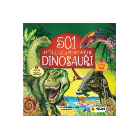 Dinosauři - 501 otázek a odpovědí - kolektiv SUN