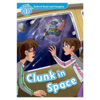 Oxford Read and Imagine 1 Clunk in Space Oxford University Press