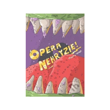 Opera nehryzie - Martin Vanek - kniha z kategorie Beletrie pro děti Dixit