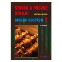 Stavba a provoz strojů - Strojní součásti 2 - Řeřábek A.