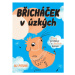 Břicháček v úzkých - Ali Pye