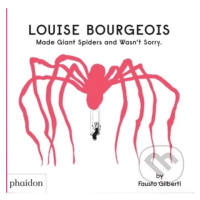 Louise Bourgeois Made Giant Spiders and Wasn't Sorry. - kniha z kategorie Naučné knihy