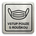 Accept Piktogram "vstup pouze s rouškou IV" (80 × 80 mm) (stříbrná tabulka - černý tisk)