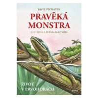 Pravěká monstra – Život v prvohorách - Pavel Pecháček