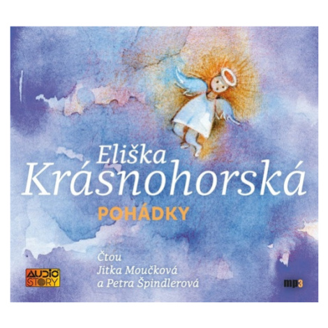 Pohádky (audiokniha - čte Petra Špindlerová a Jitka Moučková) - Eliška Krásnohorská Audiostory