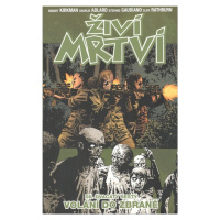 Živí mrtví 26 - Volání do zbraně - Robert Kirkman