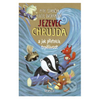 Jezevec Chrujda a jak přetekla trpělivost - Petr Stančík, Lucie Dvořáková - kniha z kategorie Po