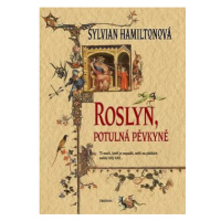 Roslyn, potulná pěvkyně