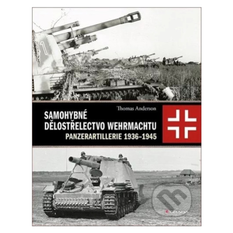 Samohybné dělostřelectvo Wehrmachtu - Thomas Anderson - kniha z kategorie Vojenství GRADA