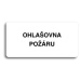 Accept Piktogram "OHLAŠOVNA POŽÁRU" (160 × 80 mm) (bílá tabulka - černý tisk bez rámečku)