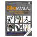 Bike manuál - Kompletní údržba a servis jízdního kola