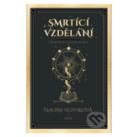 Smrtící vzdělání (První lekce ve scholomancii) - Naomi Novik - kniha z kategorie Beletrie pro dě