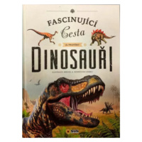 Fascinující cesta do pravěku Dinosauři - Miguel A. Rodríguez Cerro