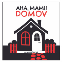 Aha, mami! Domov