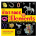 The Kid's Book of the Elements (An Awesome Introduction to Every Known Atom in the Universe) - k