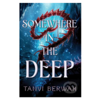 Somewhere in the Deep - Tanvi Berwah - kniha z kategorie Fantasy