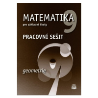 Matematika 9 pro základní školy Geometrie Pracovní sešit SPN - pedagog. nakladatelství