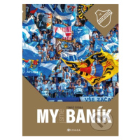 My jsme Baník (100 let legendy) - Roman Popek, Aleš Uher - kniha z kategorie Kolektivní sporty