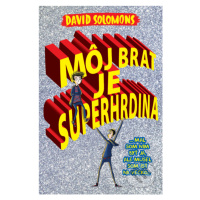 Môj brat je superhrdina - David Solomons - kniha z kategorie Pro děti