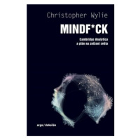 Mindf*ck - Cambridge Analytica a plán na zničení světa - Christopher Wylie