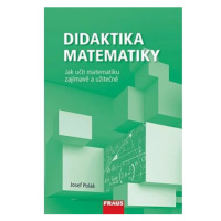 Didaktika matematiky - Jak učit matematiku zajímavě a užitečně