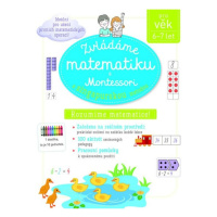 Zvládáme matematiku s Montessori a singapurskou metodou 6-7 let Svojtka & Co. s. r. o.