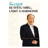 Na cestě ke světu míru, lásky a harmonie