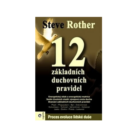 12 základních duchovních pravidel - Steve Rother