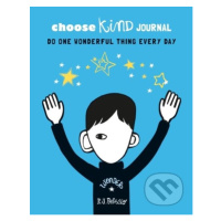 Choose Kind Journal - R.J. Palacio - kniha z kategorie Beletrie pro děti