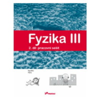 Fyzika III – 2. díl – pracovní sešit - Renata Holubová, Lukáš Richterek