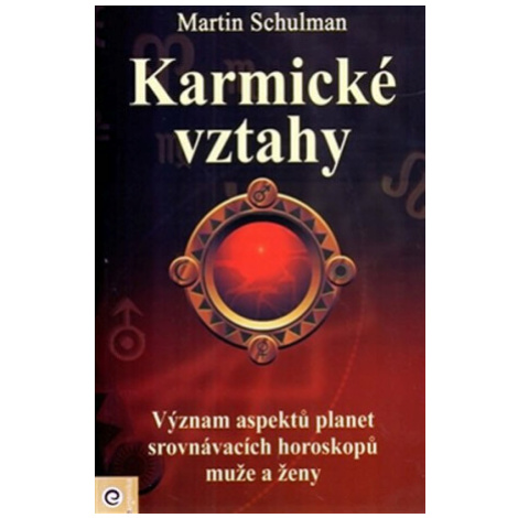 Karmické vztahy - Význam aspektů planet srovnávacích horoskopů muže a ženy - Martin Schulman