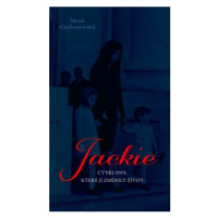 Jackie - 4 dny, které jí změnily život - Maud Guillaumin