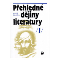 Přehledné dějiny literatury I - Bohuš Balajka