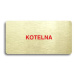 Accept Piktogram "KOTELNA" (160 × 80 mm) (zlatá tabulka - barevný tisk bez rámečku)