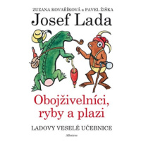 Ladovy veselé učebnice (4) - Obojživelníci, ryby a plazi | Josef Lada, Zuzana Kovaříková, Pavel 