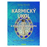 Karmický úkol a poslání horoskopu - Jak pracovat s energií planet - Nevrlá Irena