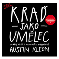 Kraď jako umělec - Austin Kleon