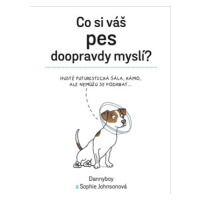 Co si váš pes doopravdy myslí | Dannyboy, Sophie Johnsonová