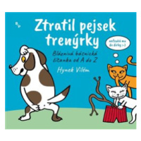 Ztratil pejsek trenýrky - Vilém Hynek