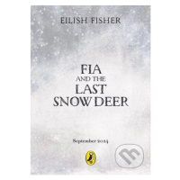 Fia and the Last Snow Deer - Eilish Fisher - kniha z kategorie Pohádky