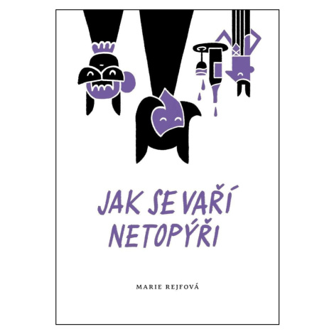 Jak se vaří netopýři - Marie Rejfová